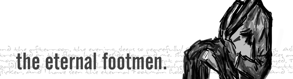 The Eternal Footmen